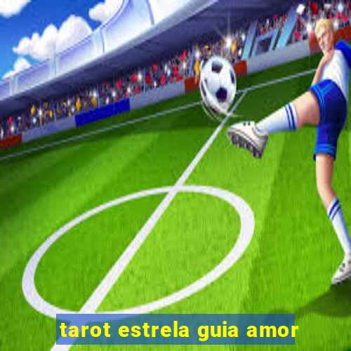 tarot estrela guia amor